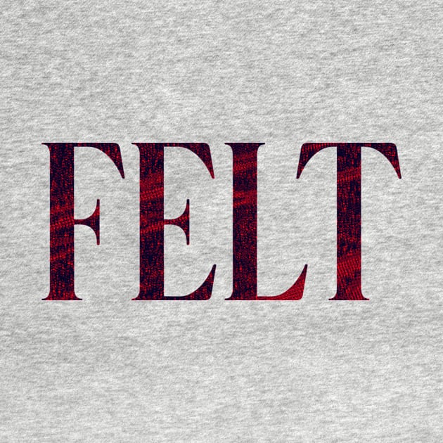 Felt - Simple Typography Style by Sendumerindu